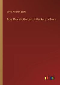 Cover image for Dora Marcelli, the Last of Her Race