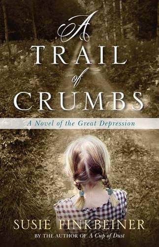 Cover image for A Trail of Crumbs: A Novel of the Great Depression