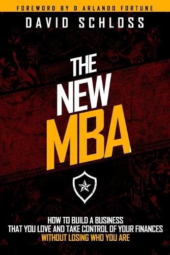 Cover image for The New MBA: How to Build a Business That You Love and Take Control of Your Finances Without Losing Who You Are