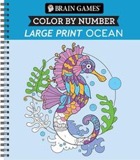 Cover image for Brain Games - Color by Number - Large Print: Ocean