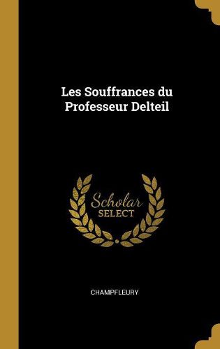 Cover image for Les Souffrances du Professeur Delteil