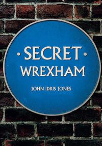 Cover image for Secret Wrexham