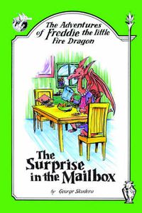 Cover image for The Adventures of Freddie the Little Fire Dragon: The Surprise in the Mailbox