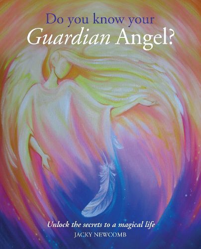 Cover image for Do You Know Your Guardian Angel?: Unlock the Secrets to a Magical Life