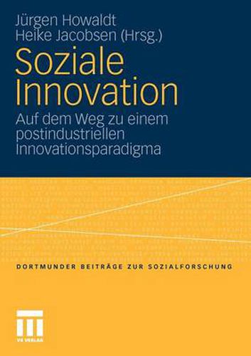 Cover image for Soziale Innovation: Auf Dem Weg Zu Einem Postindustriellen Innovationsparadigma