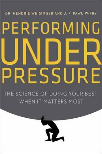 Cover image for Performing Under Pressure: The Science of Doing Your Best When It Matters Most