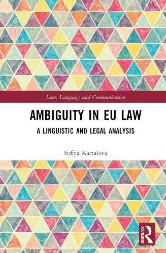Cover image for Ambiguity in EU Law: A Linguistic and Legal Analysis