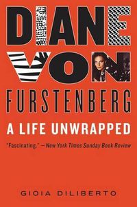 Cover image for Diane Von Furstenberg: A Life Unwrapped