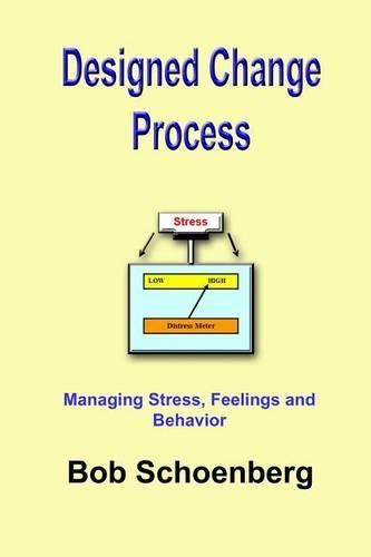 Cover image for Designed Change Process: Managing Stress, Feelings and Behavior