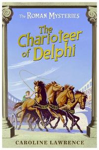 Cover image for The Roman Mysteries: The Charioteer of Delphi: Book 12
