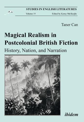 Cover image for Magical Realism in Postcolonial British Fiction: History, Nation, and Narration