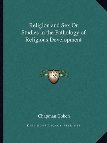 Religion and Sex or Studies in the Pathology of Religious Development