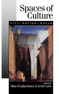 Cover image for Spaces of Culture: City, Nation, World