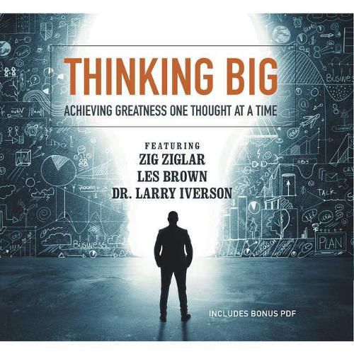 Thinking Big Lib/E: Achieving Greatness One Thought at a Time
