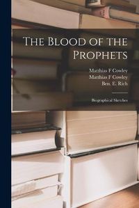 Cover image for The Blood of the Prophets: Biographical Sketches