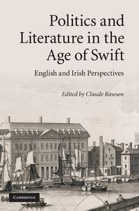 Cover image for Politics and Literature in the Age of Swift: English and Irish Perspectives