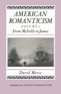 Cover image for American Romanticism: From Melville to James-The Enduring Excessive