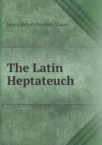 Cover image for The Latin Heptateuch