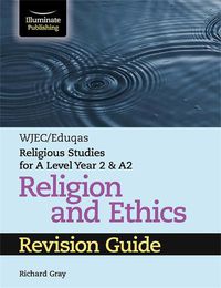 Cover image for WJEC/Eduqas Religious Studies for A Level Year 2 & A2 Religion and Ethics Revision Guide