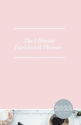 Cover image for The Ultimate Intentional Planner: 2022 Edition