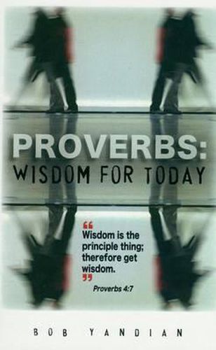 Proverbs: Wisdom For Today