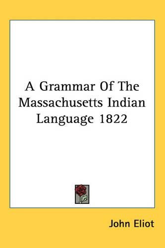 Cover image for A Grammar of the Massachusetts Indian Language 1822