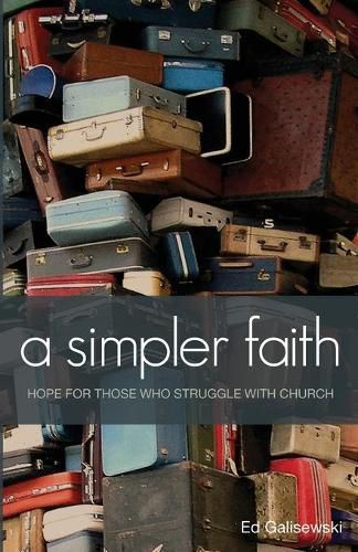 Cover image for A simpler faith - Hope for people who Struggle with Church