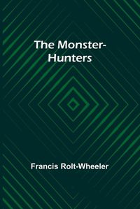 Cover image for The monster-hunters