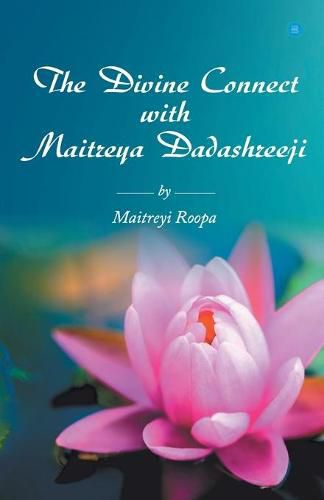 Cover image for The Divine Connect with Maitreya Dadashreeji