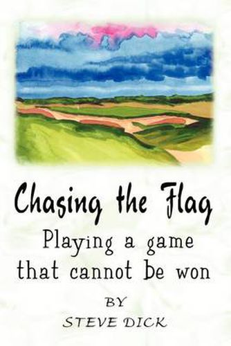 Cover image for Chasing the Flag: Playing a Game That Cannot be Won
