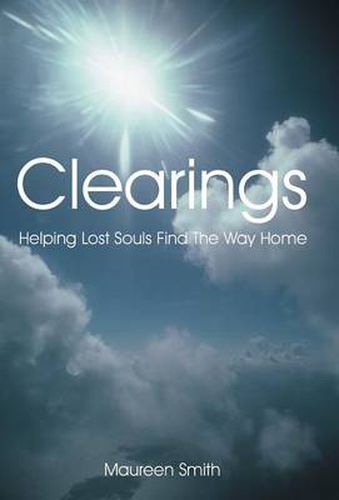 Cover image for Clearings: Helping Lost Souls Find the Way Home