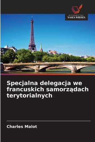 Cover image for Specjalna delegacja we francuskich samorządach terytorialnych