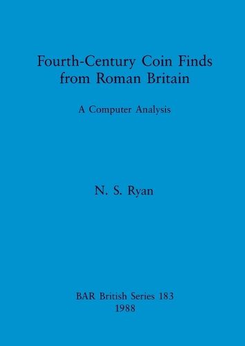 Fourth-century Coin Finds from Roman Britain: A Computer Analysis