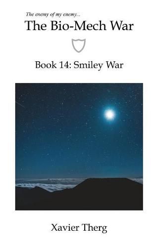 The Bio-Mech War, Book 14: Smiley War