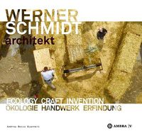 Cover image for WERNER SCHMIDT architekt: Ecology Craft Invention / OEkologie Handwerk Erfindung