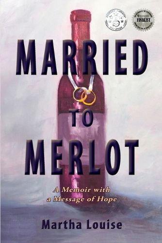 Cover image for Married to Merlot: A Memoir With a Message of Hope