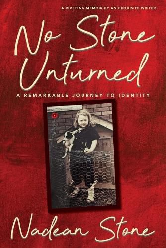Cover image for No Stone Unturned: A Remarkable Journey To Identity