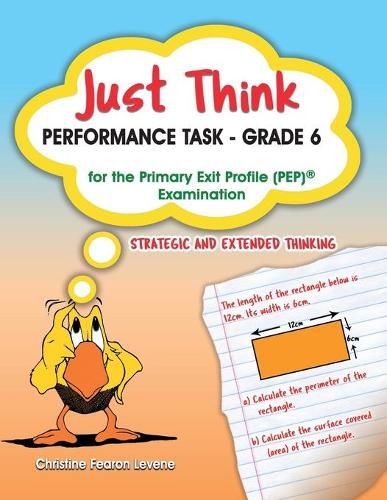 Cover image for Just Think Performance Task - Grade 6 for the Primary Exit Profile Examination: Strategic and Extended Thinking