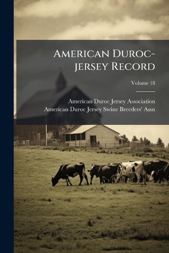 Cover image for American Duroc-Jersey Record, Volume 18