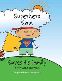 Cover image for Superhero Sam Saves His Family