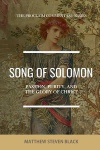Cover image for Song of Solomon (The Proclaim Commentary Series)