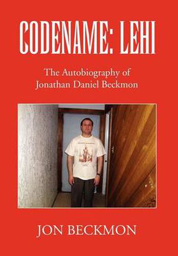 Cover image for Codename: Lehi: The Autobiography of Jonathan Daniel Beckmon