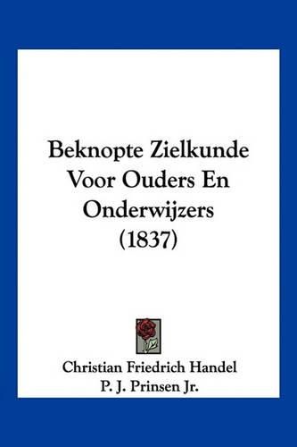 Cover image for Beknopte Zielkunde Voor Ouders En Onderwijzers (1837)