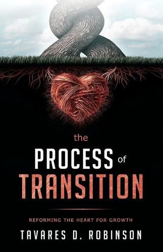 Cover image for The Process Of Transition: Reforming The Heart For Growth
