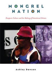 Cover image for Mongrel Nation: Diasporic Culture and the Making of Postcolonial Britain