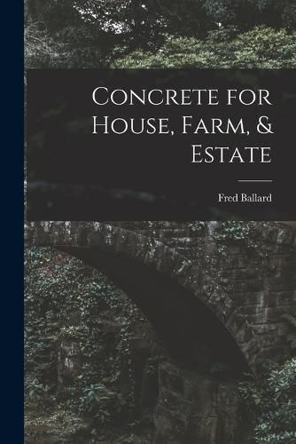 Cover image for Concrete for House, Farm, & Estate