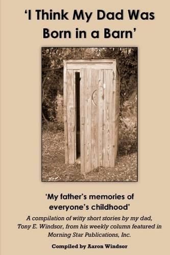 Cover image for 'I Think My Dad Was Born in a Barn': 'My father's memories of everyone's childhood