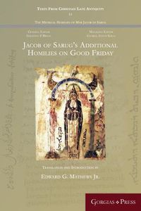 Cover image for Jacob of Sarug's Additional Homilies on Good Friday