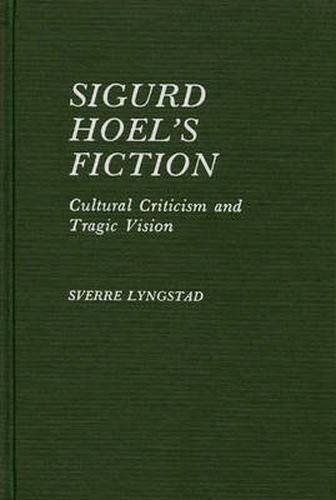 Cover image for Sigurd Hoel's Fiction: Cultural Criticism and Tragic Vision