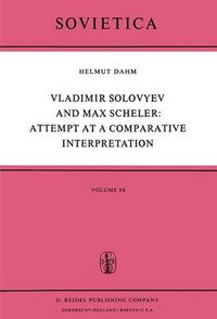 Cover image for Vladimir Solovyev and Max Scheler: Attempt at a Comparative Interpretation: A Contribution to the History of Phenomenology